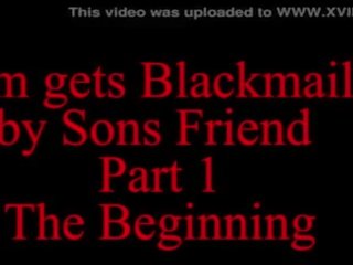 Mom Blackmailed by Sons lover part one